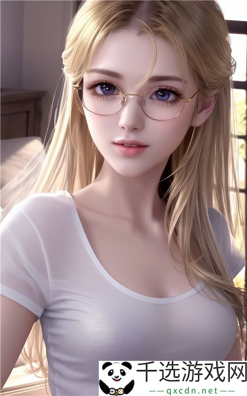 蜜桃91精品㊙️入口内裤包裹画面清新自然-网友：每个细节都美到极致！-世界城网