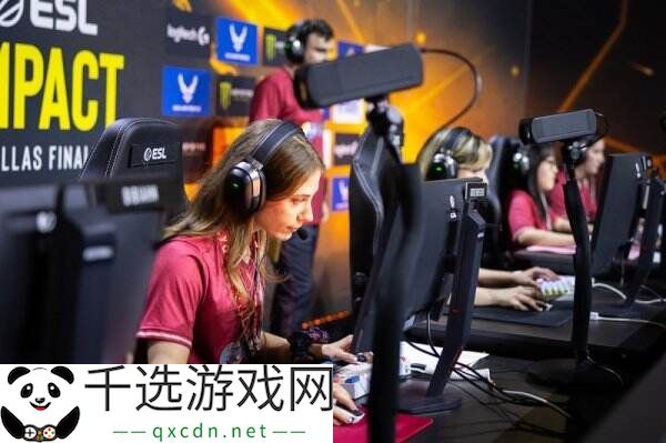 ESL Impact S7总决赛名单出炉！顶尖女子战队将齐聚一堂！